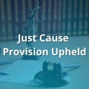 Just Cause Provision Upheld